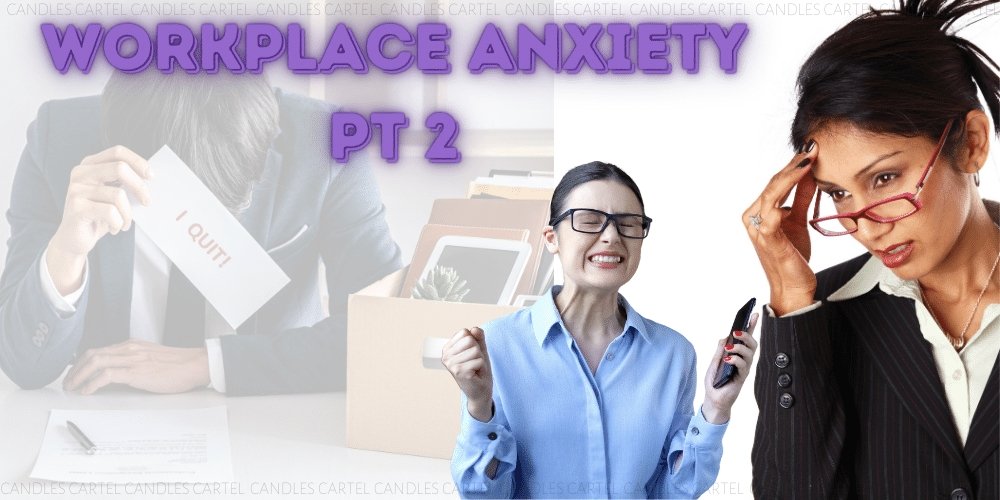 Workplace Anxiety Part 2