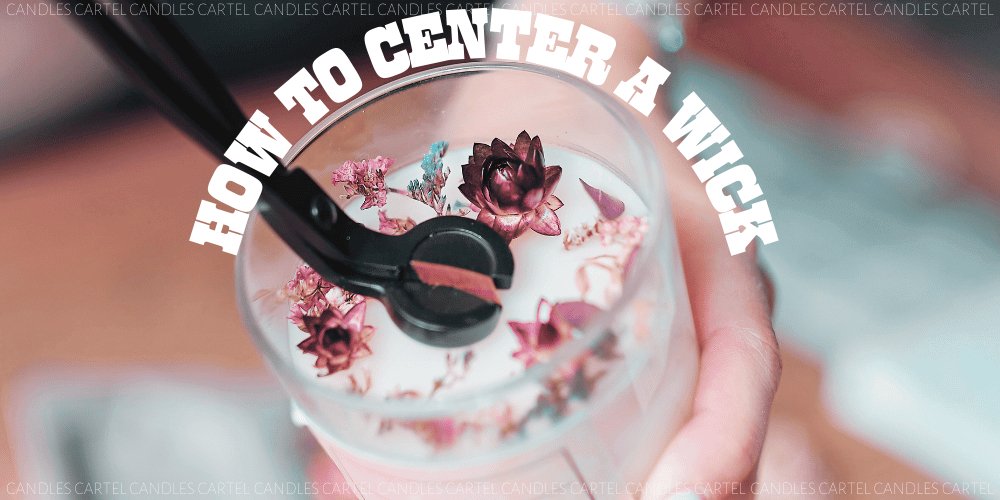 How To Center A Wick