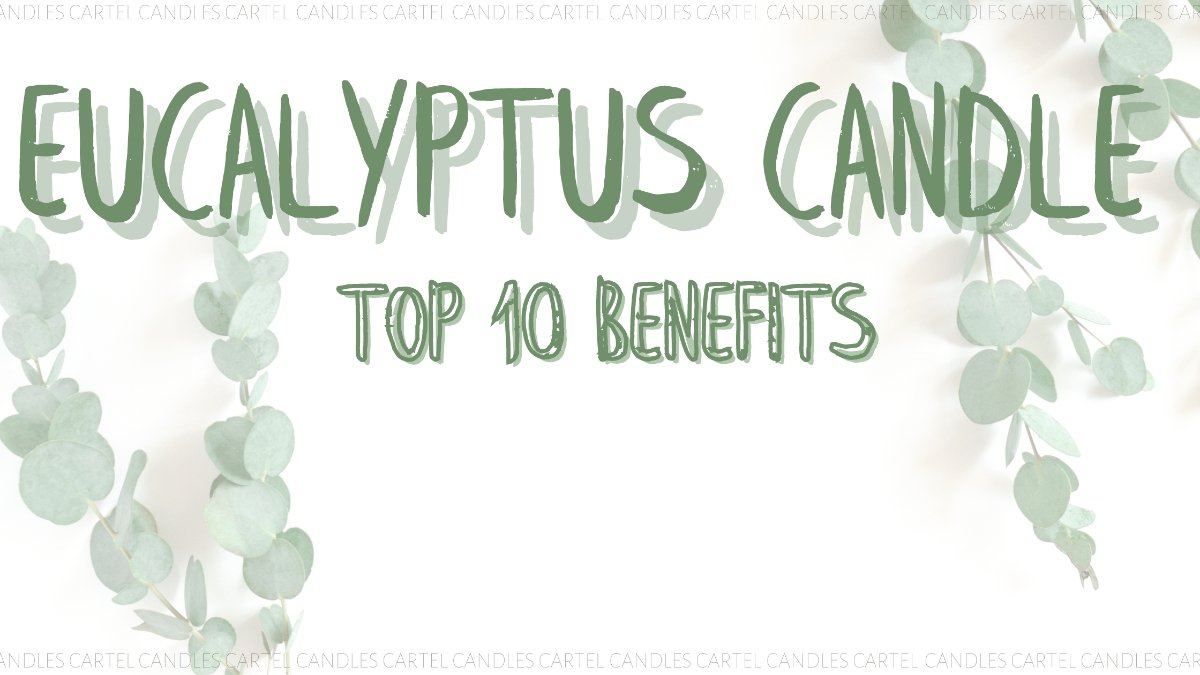 Eucalyptus Candle Top 10 Benefits Header