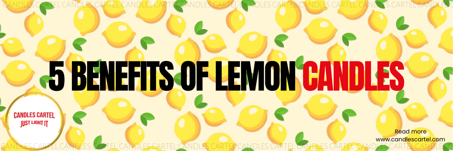 5 Benefits Of Lemon Candles  - Blog Article