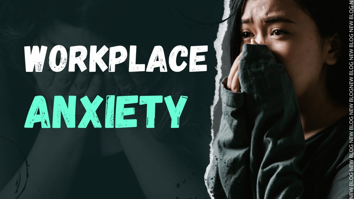Workplace Anxiety
