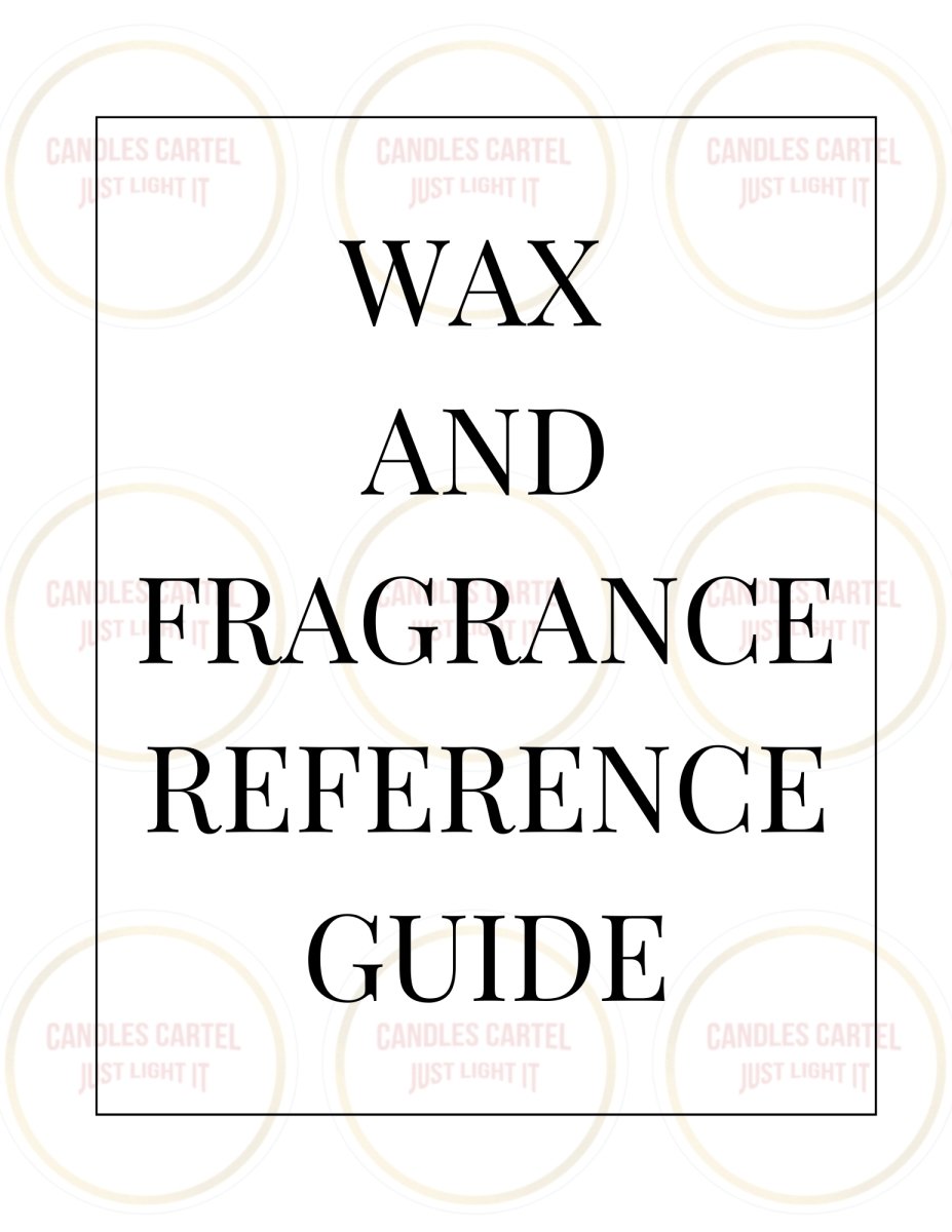 Wax and Fragrance Reference Guide For Candles - Candles Cartel